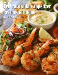 bokomslag 50 Australian Appetizer Recipes for Home
