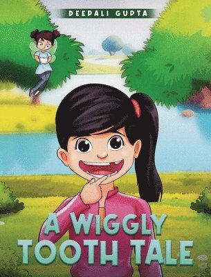 Deepali Gupta - Wiggly Tooth Tale, Inbunden