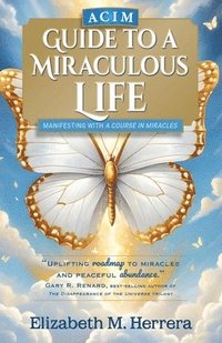 bokomslag ACIM Guide to a Miraculous Life