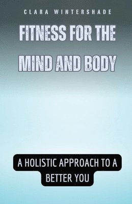 Fitness for the Mind and Body 1