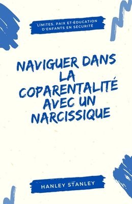 bokomslag Naviguer dans la coparentalit avec un narcissique