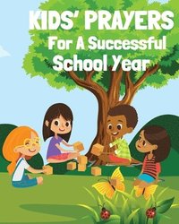 bokomslag Kids' Prayers For A Successful School Year
