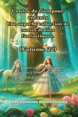 bokomslag Contes de fées pour enfants Une superbe collection de contes de fées fantastiques. (Volume 22)