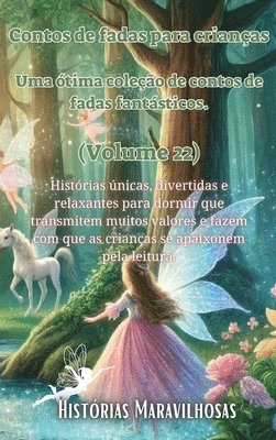 Contos de fadas para crianças Uma ótima coleção de contos de fadas fantásticos. (Volume 22)