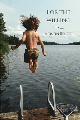 Kristin Berger - For the Willing, Häftad
