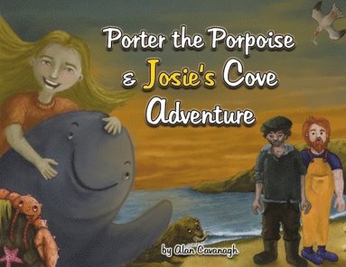 bokomslag Porter the Porpoise and Josie's Cove Adventure