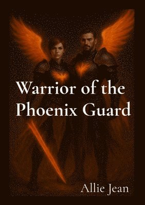 Allie Jean - Warrior of the Phoenix Guard, Häftad