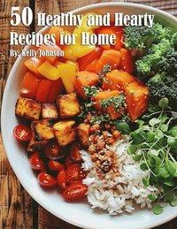 bokomslag 50 Healthy and Hearty Recipes for Home