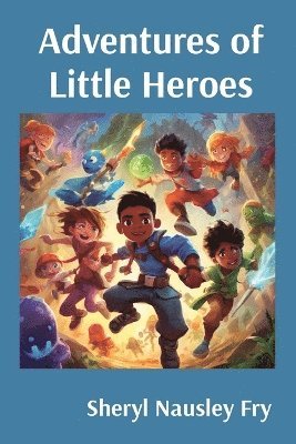 bokomslag Adventures of Little Heroes