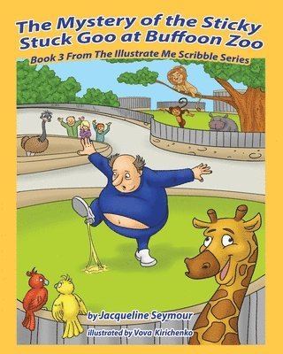 The Mystery of the Sticky Stuck Goo at Buffoon Zoo 1