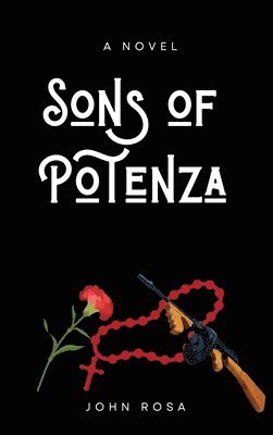 John Rosa - Sons of Potenza, Inbunden