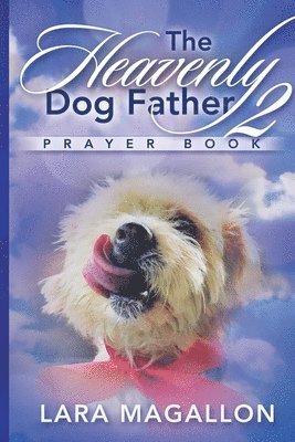 bokomslag Heavenly Dog Father Prayer Book 2