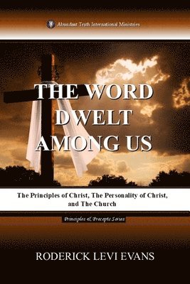 Roderick Levi Evans - Word Dwelt among Us, Häftad