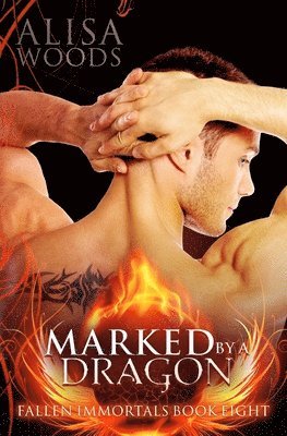 Marked by a Dragon (Fallen Immortals 8) 1