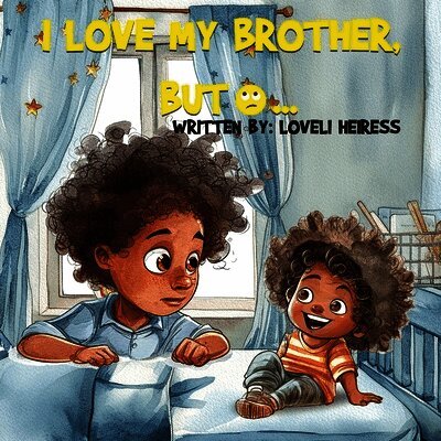 I Love My Brother, But...