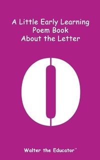 bokomslag Little Early Learning Poem Book about the Letter O