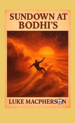 Luke MacPherson - Sundown at Bodhi's, Inbunden