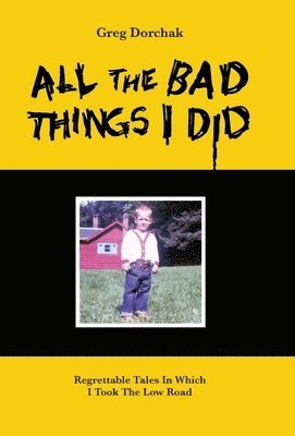 All The Bad Things I Did
