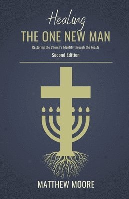 Healing the One New Man 1