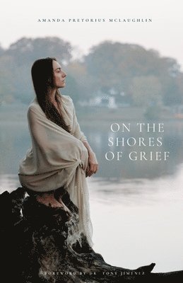 bokomslag On the Shores of Grief