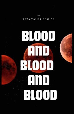 Blood and Blood and Blood 1