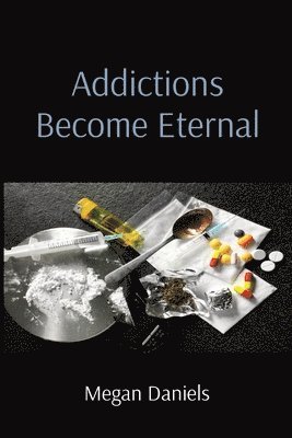 Addictions Become Eternal 1