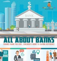 bokomslag All about Banks - Finance Bank for Kids Children's Money & Saving Reference
