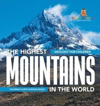 bokomslag Highest Mountains In The World - Geology for Children Children's Earth Sciences Books