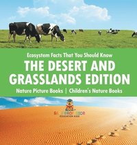 bokomslag Ecosystem Facts That You Should Know - The Desert and Grasslands Edition - Nature Picture Books Children's Nature Books