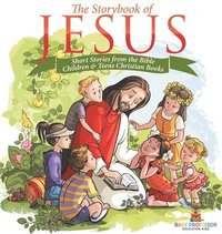 bokomslag Storybook of Jesus - Short Stories from the Bible Children & Teens Christian Books