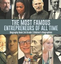 bokomslag Most Famous Entrepreneurs of All Time - Biography Book 3rd Grade Children's Biographies