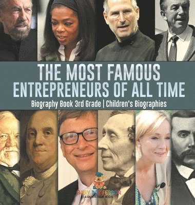 bokomslag Most Famous Entrepreneurs of All Time - Biography Book 3rd Grade Children's Biographies