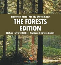 bokomslag Ecosystem Facts That You Should Know - The Forests Edition - Nature Picture Books Children's Nature Books
