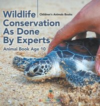 bokomslag Wildlife Conservation As Done By Experts - Animal Book Age 10 Children's Animal Books