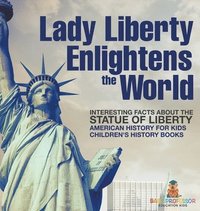 bokomslag Lady Liberty Enlightens the World