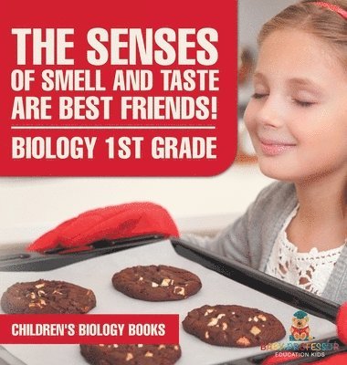 bokomslag Senses of Smell and Taste Are Best Friends! - Biology 1st Grade Children's Biology Books