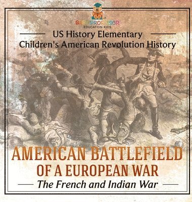 bokomslag American Battlefield of a European War