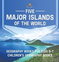 bokomslag Five Major Islands of the World - Geography Books for Kids 5-7 Children's Geography Books