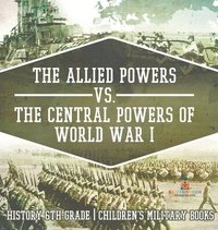 bokomslag Allied Powers vs. The Central Powers of World War I