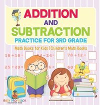 bokomslag Addition and Subtraction Practice for 3rd Grade - Math Books for Kids Children's Math Books