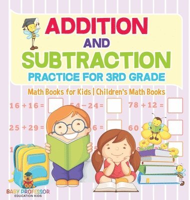 bokomslag Addition and Subtraction Practice for 3rd Grade - Math Books for Kids Children's Math Books