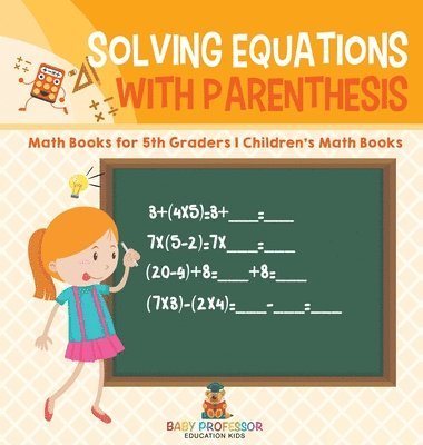 bokomslag Solving Equations with Parenthesis - Math Books for 5th Graders Children's Math Books