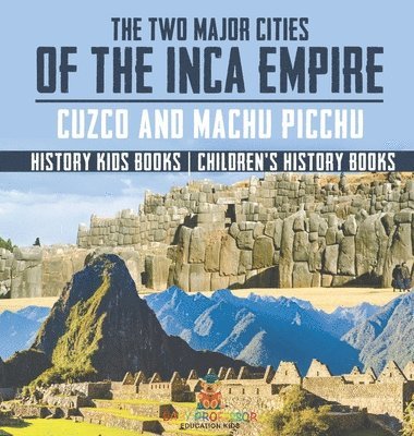 The Two Major Cities of the Inca Empire 1