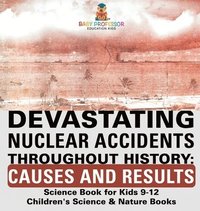 bokomslag Devastating Nuclear Accidents throughout History