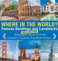 bokomslag Where in the World? Famous Buildings and Landmarks Then and Now - Geography Book for Kids Children's Explore the World Books