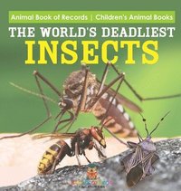 bokomslag World's Deadliest Insects - Animal Book of Records Children's Animal Books