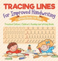 bokomslag Tracing Lines for Improved Handwriting - Writing Books for Kids - Preschool Edition Children's Reading and Writing Books