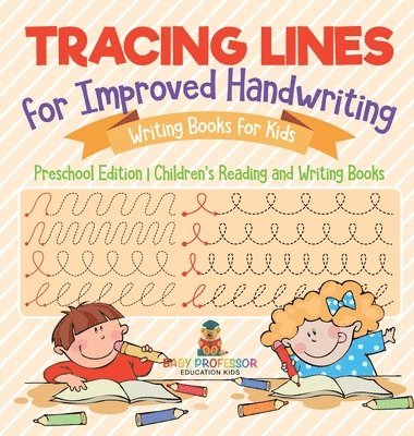 bokomslag Tracing Lines for Improved Handwriting - Writing Books for Kids - Preschool Edition Children's Reading and Writing Books