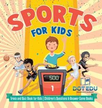bokomslag Sports for Kids Trivia and Quiz Book for Kids Children's Questions & Answer Game Books