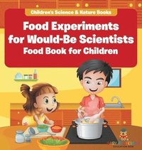bokomslag Food Experiments for Would-Be Scientists